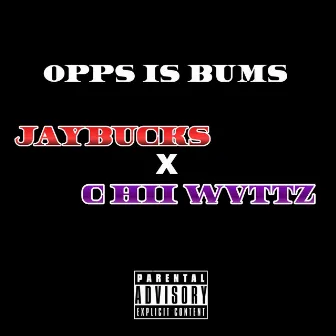 OPPS IS BUMS by JayBucks