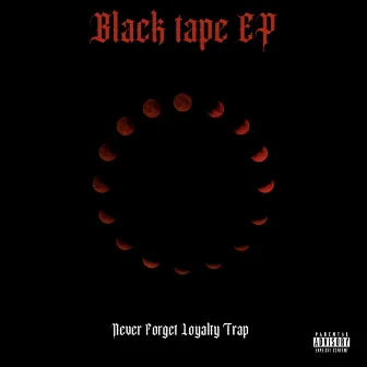 Black Tape by Never Forget Loyalty Trap