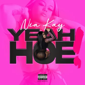 Yeah Hoe by Nia Kay