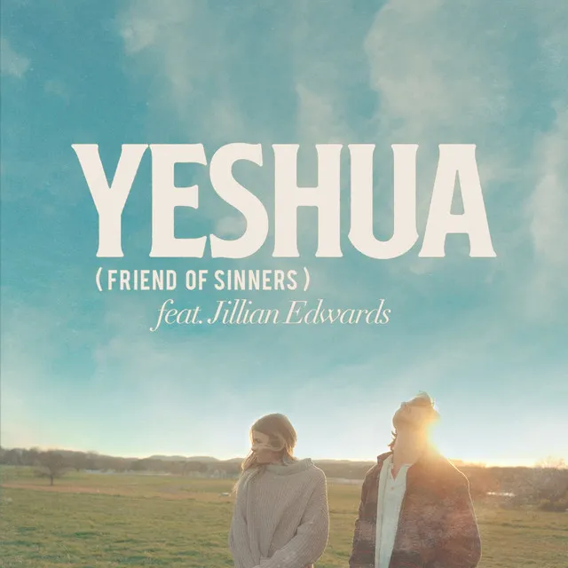 Yeshua (Friend Of Sinners)