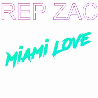 Miami Love (2020 Remaster) by Rep Zac