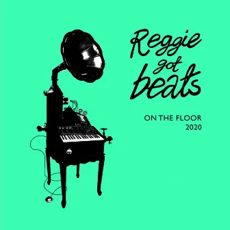 On the Floor by Reggie Got Beats