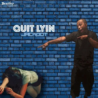 Quit Lyin by Jackpot