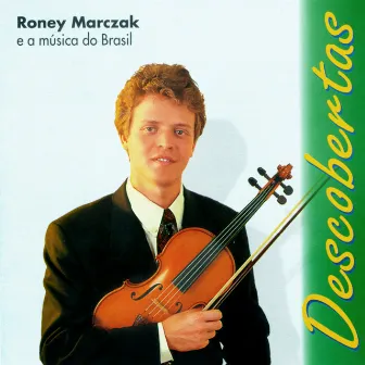 Descobertas (E a música do Brasil) by Roney Marczak