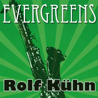 Evergreens by Rolf Kühn