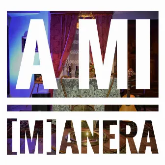 A Mi [M]anera by Raimundo el Canastero