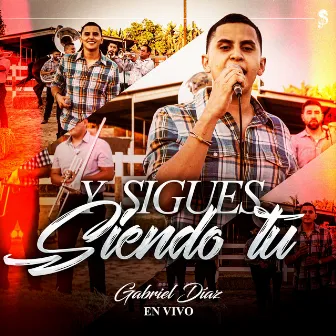 Y Sigues Siendo Tu (En Vivo) by Gabriel Diaz