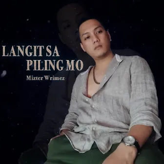 Langit sa piling mo by Mizter Wrimez