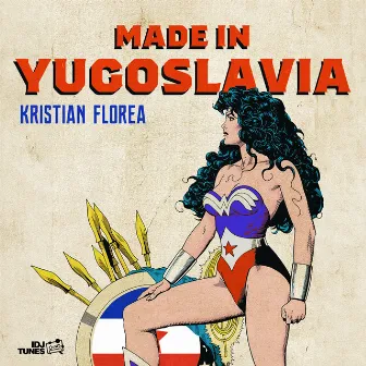 Made in Yugoslavia by Kristian Florea