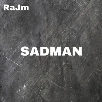 Sadman by RaJm