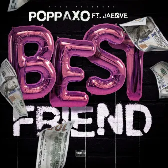 Best Friend by Poppa XO