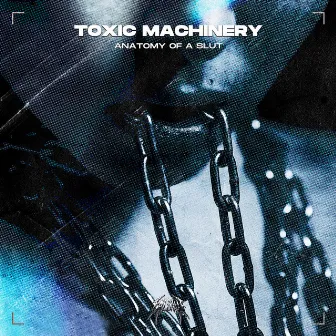 Anatomy of a Slut by Toxic Machinery