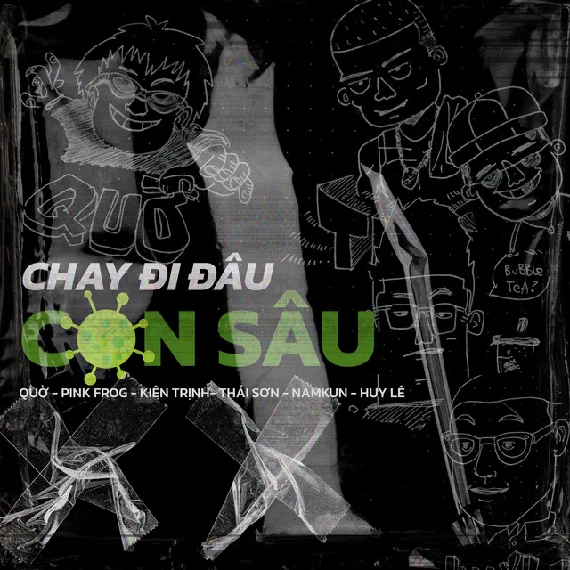 Chạy Đi Đâu Con Sâu (feat. Pink Frog, Kiên Trịnh, Thái Sơn, NamKun, Huy Lê)