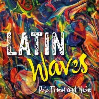 Latin Waves by Pete Thoms