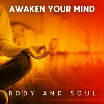 Awaken Your Mind, Body and Soul by Blissful Love Lounge