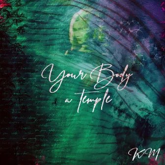 Your Body a Temple by k.m