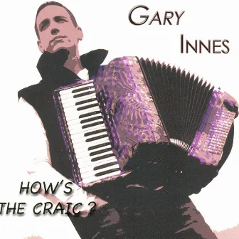 How's The Craic? by Gary Innes