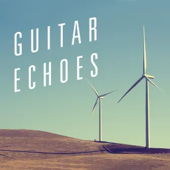 Guitar Echoes by Eddy de Datsu