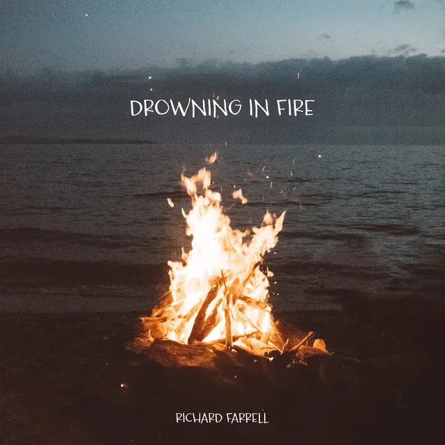 Drowning in Fire