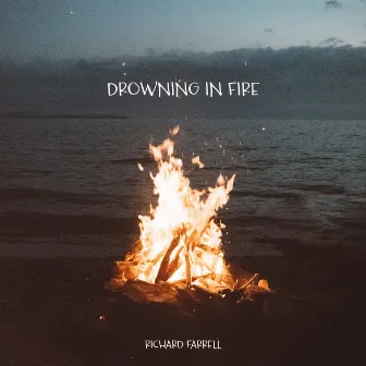 Drowning in Fire by Richard Farrell