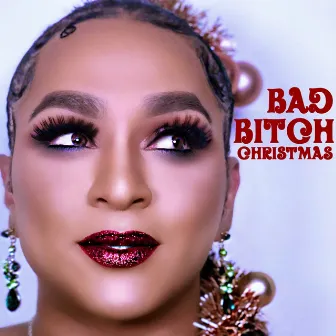 Bad Bitch Christmas by Robert Garcia