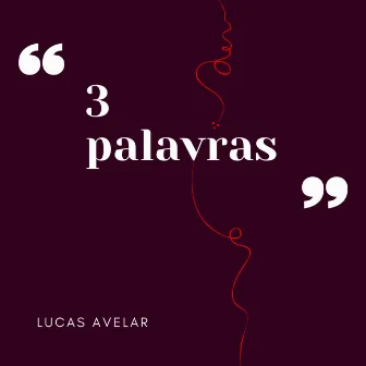 3 Palavras by Lucas Avelar