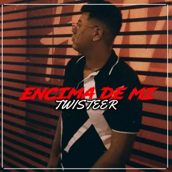 Encima de mi by Twisteer