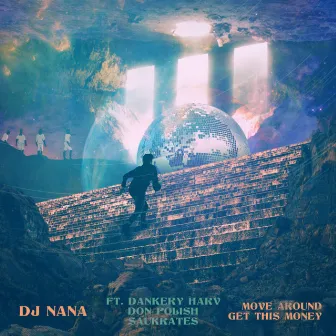 Move Around Get This Money by DJ Nana