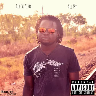 All My by Black Bird