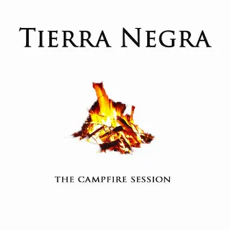 The Campfire Session by Tierra Negra