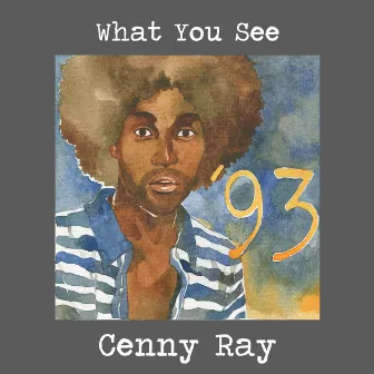 What You See (Buenos Aires Version 93) by Cenny Ray