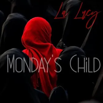 Monday's Child by La Lucy