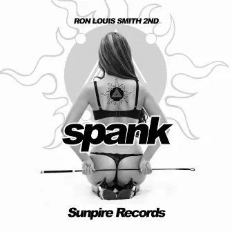 Spank by Ron Louis Smith 2nd