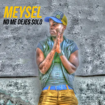 No me dejes solo by Meysel