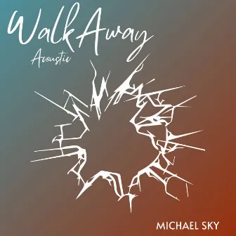 Walk Away (Acoustic Version) by Michael Sky