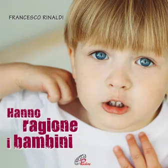 Hanno ragione i bambini by Francesco Rinaldi