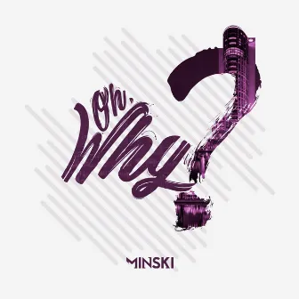 Who Why by Minski