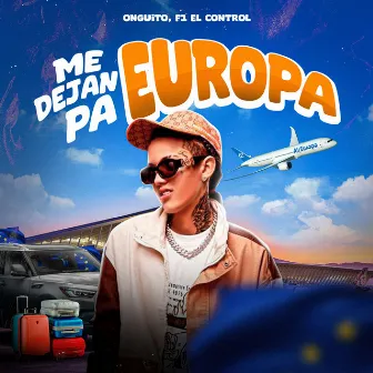 Me Dejan Pa Europa by F1 El Control