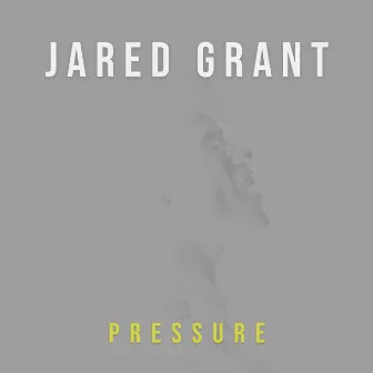 Pressure by Jared Grant