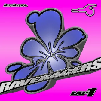 Rave Racers 1st LAP by Rave Racers