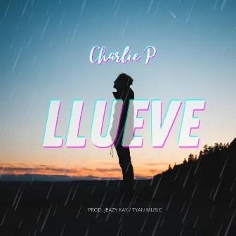 Llueve by Charlie P