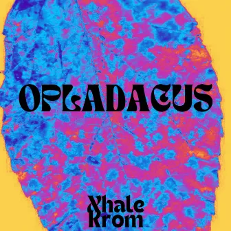 Opladacus by Xhale Krom