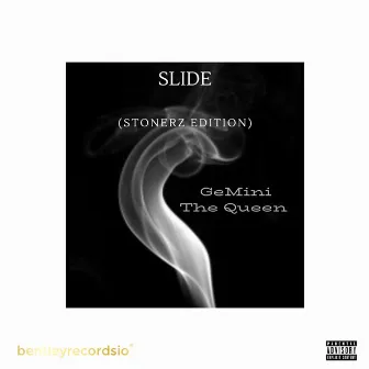 Slide (Stonerz Edition) by GeMini The Queen