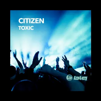 Toxic by Citizen