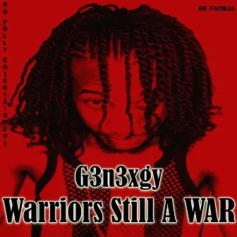 Warriors Still a War by G9 Familia