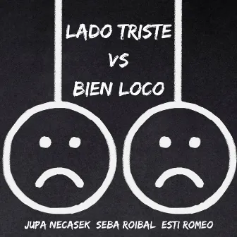 Lado Triste Vs Bien Loco (Remix) by Jupa Necasek