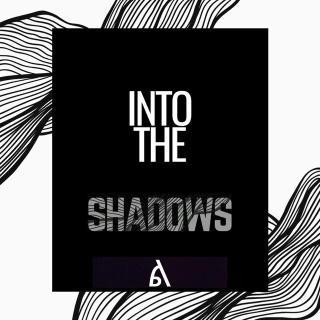 Into the Shadows