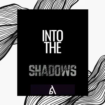 Into the Shadows by 