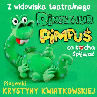 Dinozaur Pimpuś co kocha śpiewać - piosenki z widowiska teatralnego (Remastered) by Jacek Wójcicki