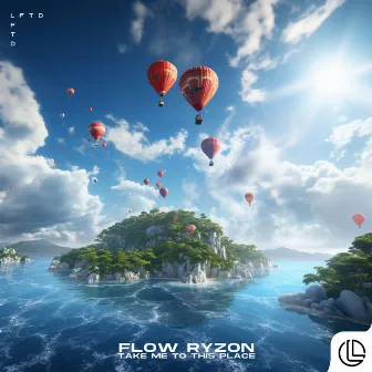 Take Me To This Place by Flow Ryzon